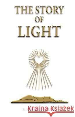 The Story of Light: Path to Enlightenment Mr S. Roger Joyeux 9780968652152