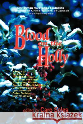 Blood on the Holly Peter Robinson Maureen Jennings Caro Soles 9780968677674 Baskerville Books