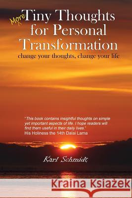 More Tiny Thoughts for Personal Transformation: change your thoughts, change your life Schmidt, Karl 9780968683170