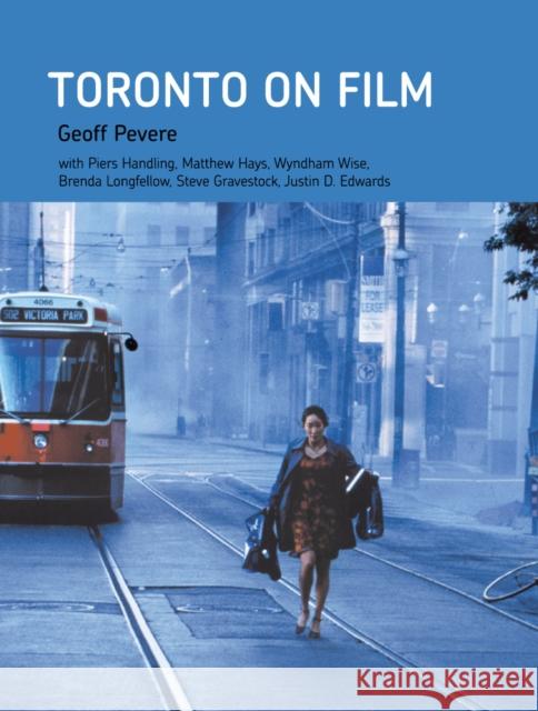 Toronto on Film Geoff Pevere 9780968913222