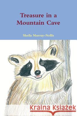 Treasure in a Mountain Cave Sheila Murray-Nellis 9780969191773