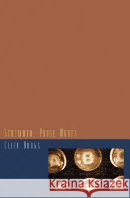 Stromata: Prose Works Burns, Cliff 9780969485377