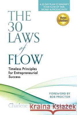 The 30 Laws of Flow: Timeless Principles for Entrepreneurial Success Charlene Day 9780969578130 Potentials Within