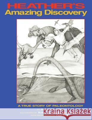 Heather's Amazing Discovery: A True Story of Palaeontology Deborah Griffiths Leah Pipe Paul Bailey 9780969661207 Courtenay & District Museum