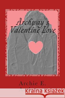 Archway's Valentine Love Archie E. Anderson 9780969703891