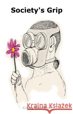 Society's Grip Corey Wayne Hamilton 9780969730569