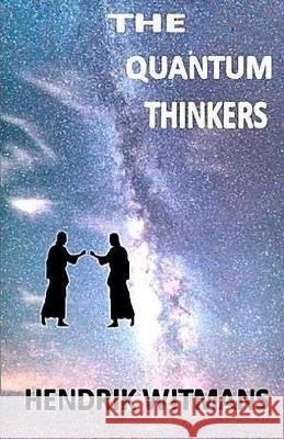 The Quantum Thinkers: Volume 4 of the Oscar Series Hendrik Witmans 9780969919056