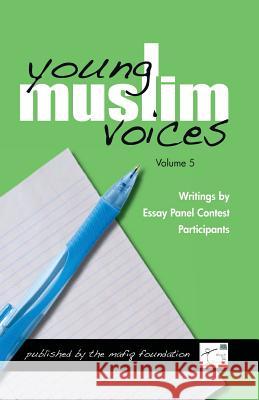 Young Muslim Voices Vol 5 Multiple Authors Essay Participants Mafiq 9780970037213