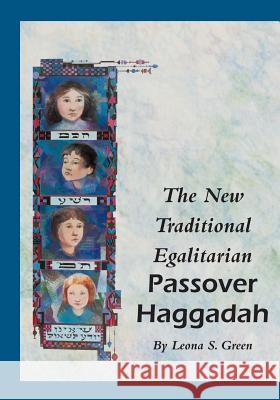 The New Traditional Egalitarian Haggadah Leona S. Green 9780970092724 Norlee Publishing Ltd.