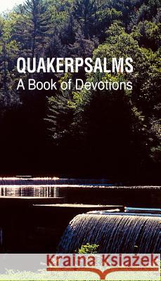 Quakerpsalms: A Book of Devotions Terry H. S. Wallace 9780970137517 Foundation Publications