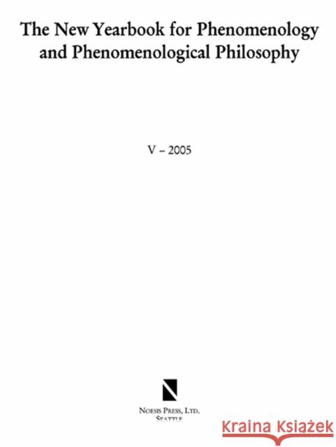 The New Yearbook for Phenomenology and Phenomenological Philosophy: Volume 5 Hopkins, Burt 9780970167958