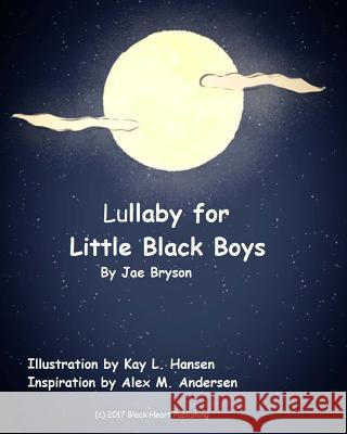 Lullaby for Little Black Boys Jae Bryson 9780970187994 Black Heart, Incorporated