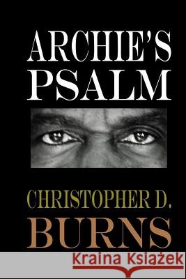 Archie's Psalm Christopher D. Burns 9780970195241