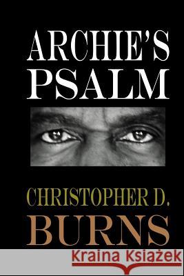 Archie's Psalm Christopher D. Burns 9780970195241