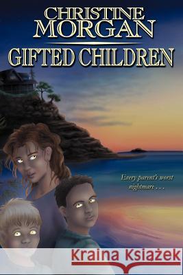 Gifted Children Christine M. Morgan 9780970218995