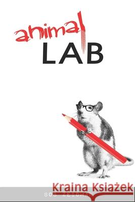 Animal Lab Bob Zeidman 9780970227676 Swiss Creek Publications