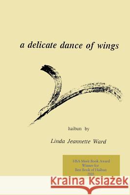 A delicate dance of wings Ward, Linda Jeannette 9780970245748