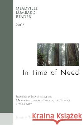 In Time of Need: The Meadville Lombard Reader 2005 Tina L. Porter Lee Barker 9780970247995 Meadville Lombard Theological School