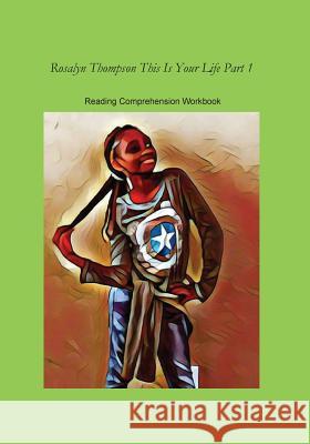 Rosalyn Thompson This Is Your Life Part 1: Reading Comprehension Workbook Rayzelle Forrest Young 9780970262875 Onyx Publications