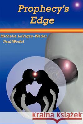 Prophecy's Edge Michelle LaVigne-Wedel Paul Wedel 9780970263001 Sweetgrass Press