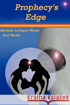 Prophecy's Edge Michelle LaVigne-Wedel Paul Wedel 9780970263001