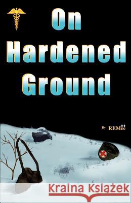 On Hardened Ground REMee 9780970310507 Cherrea Lea Books