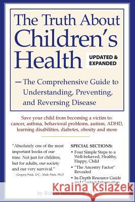 The Truth about Children's Health Robert Bernardini 9780970326966 Pri Publishing
