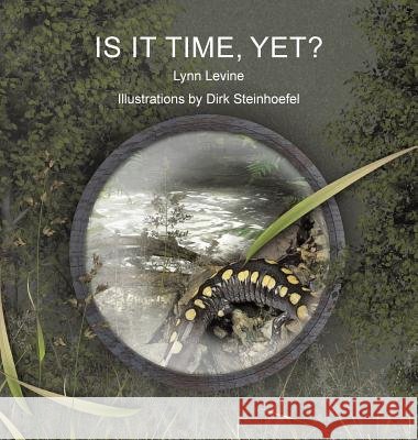 Is It Time, Yet? Lynn Levine Dirk Steinhoefel 9780970365453 Heartwoodpress