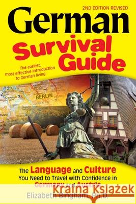 German Survival Guide: The Language and Culture You Need to Travel with Confidence in Germany and Austria Elizabeth Bingham 9780970373465