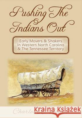 Pushing The Indians Out Haller, Charles R. 9780970374820 Money Tree Imprints