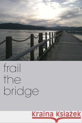frail the bridge Nordgren Do, Mary Jane 9780970389671