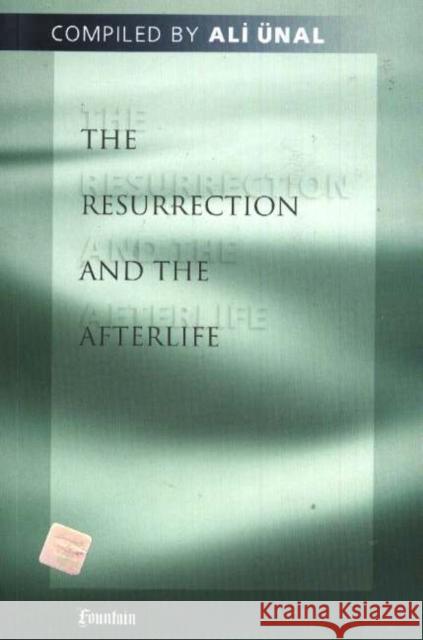 The Resurrection and the Afterlife Ali Unal 9780970437006 THE LIGHT INC