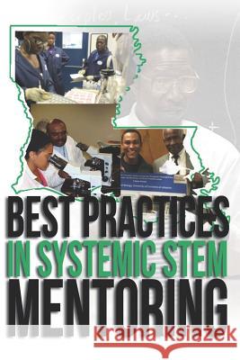 Best Practices in Systemic STEM Mentoring Semien, Candace J. 9780970460967 Louis Stokes Louisiana Alliance for Minority