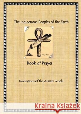 The Indigenous Peoples of the Earth Book of Prayer Radine America 9780970545541