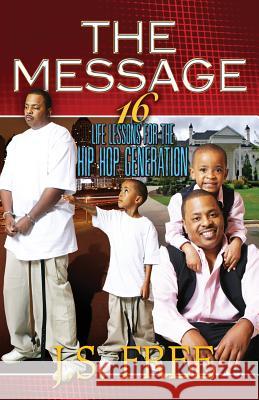 The Message: 16 Life Lessons for the Hip-hop Generation Uhuru, Jihad 9780970610287