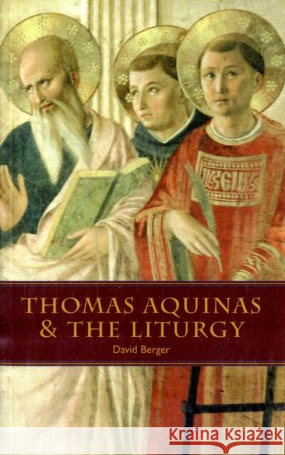 Thomas Aquinas & the Liturgy Berger, David 9780970610683