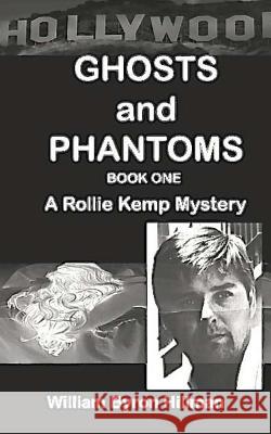 Ghosts and Phantoms Part I MR William Byron Hillman 9780970623430