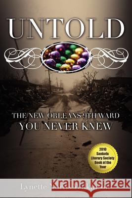 Untold: The New Orleans 9th Ward You Never Knew Lynette Norris Wilkinson 9780970629210 Write Creations