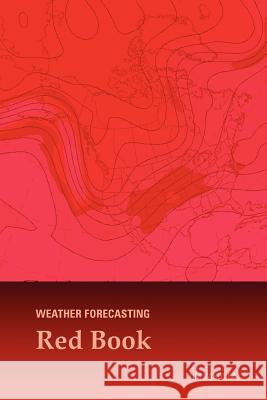 Weather Forecasting Red Book Tim Vasquez 9780970684066 Weather Graphics Technologies