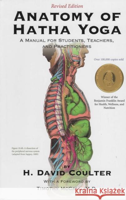 Anatomy of Hatha Yoga: A Manual for Students Teachers and Practitioners David H. Coulter 9780970700612