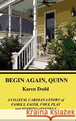 Begin Again. Quinn Karen E. Dodd 9780970719751