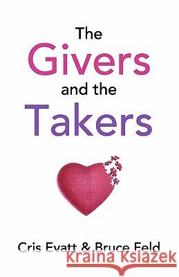 The Givers & The Takers Feld, Bruce 9780970818102 Papaya Press