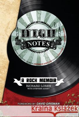 High Notes: A Rock Memoir Richard Loren Stephen Abney 9780970940704