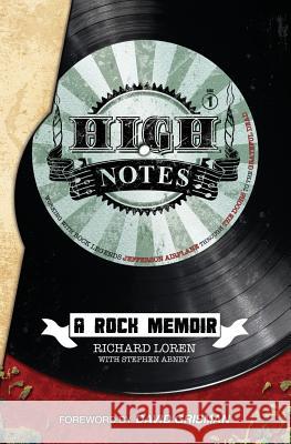 High Notes: A Rock Memoir Richard Loren Stephen Abney 9780970940711