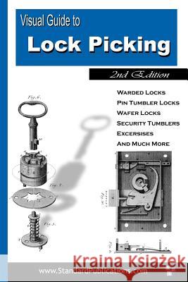 Visual Guide to Lock Picking Mark McCloud Gonzalez d 9780970978813 Standard Publications