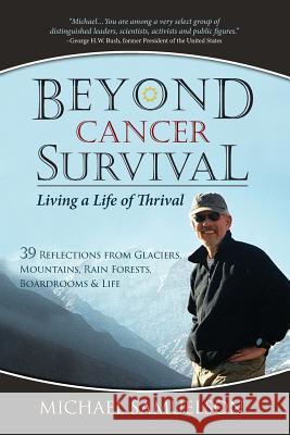 Beyond Cancer Survival: Living a Life of Thrival Michael Samuelson 9780971021655