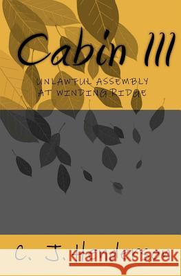 Cabin III: Unlawful Assembly at Winding Ridge Gittings, Valerie 9780971024502 Michael Publishing Company