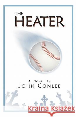 The Heater John Conlee 9780971036246 Pale Horse Books