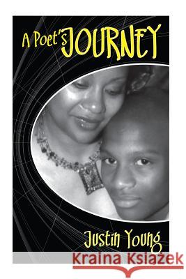 A Poet's Journey Justin a. Young Heart 2. Heart Publishing Legacy Design 9780971055872