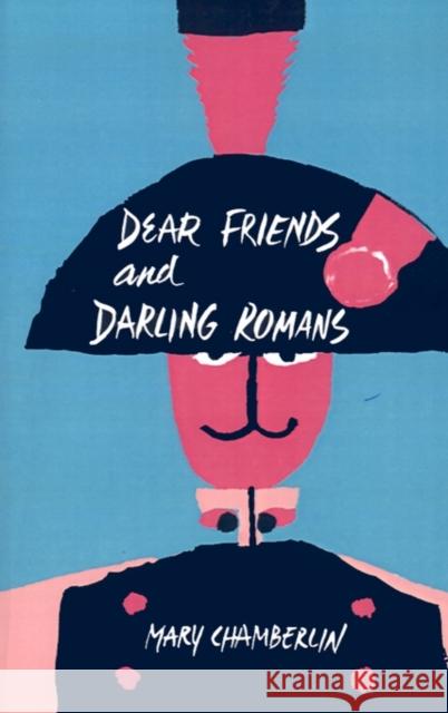 Dear Friends and Darling Romans Mary Chamberlin Nicola Simbari 9780971092938 J.P. Lippincott